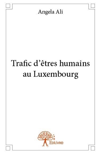 Angela Ali - Trafic d'êtres humains au luxembourg.