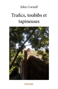 John Cornell - Trafics, toubibs et tapineuses.