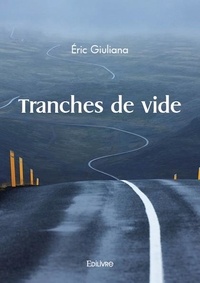 Eric Giuliana - Tranches de vide.