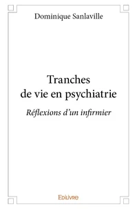 Tranches de vie en psychiatrie