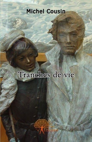 Michel Cousin - Tranches de vie.