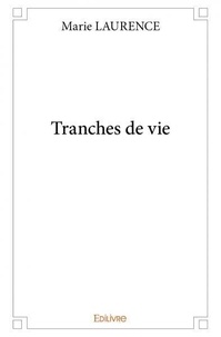 Marie Laurence - Tranches de vie.