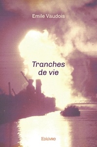 Émile Vaudois - Tranches de vie.