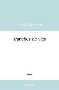 Hamid Djermane - Tranches de vies.