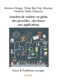 Transfert de matière en génie des procédés, des bases aux applications