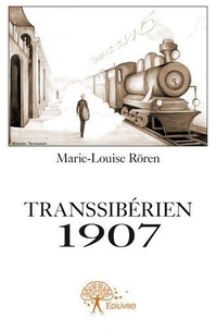 Marie-Louise Rören - Transsibérien 1907.
