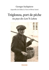 Surlapierre - aquarelles de gi Georges et Olivier Santré - Tréglonou, port de pêche - Au pays des Larc’h Lahou.