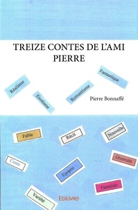 Pierre Bonnaffe - Treize contes de l’ami pierre.