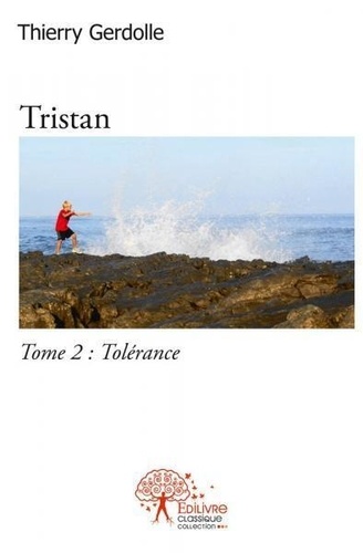 Thierry Gerdolle - Tristan - Tome 2 : Tolérance.