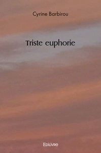 Cyrine Barbirou - Triste euphorie.
