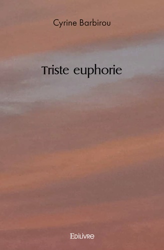 Cyrine Barbirou - Triste euphorie.