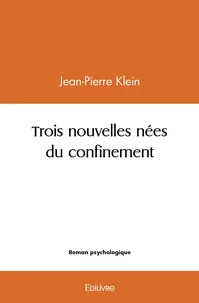 Trois nouvelles nées du confinement