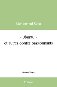 Mohammed Rafai - "Ubuntu" et autres contes passionnants.