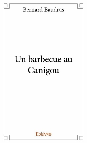 Bernard Baudras - Un barbecue au canigou.