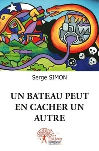 Serge Simon - Un bateau peut en cacher un autre.
