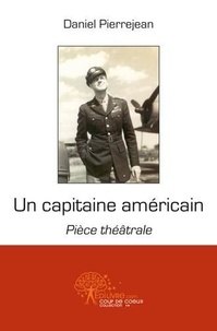 Daniel Pierrejean - Un capitaine américain.