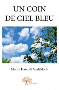 Monik Hascoet Medjedoub - Un coin de ciel bleu.