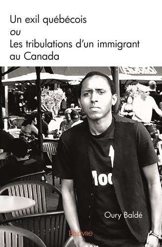 Un exil québécois ou les tribulations d’un immigrant au canada