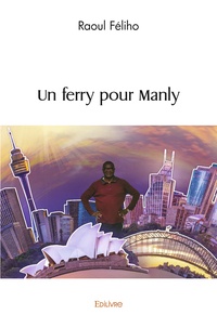 Raoul Féliho - Un ferry pour manly.