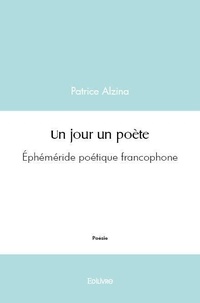 Patrice Alzina - Un jour un poète - Éphéméride poétique francophone.