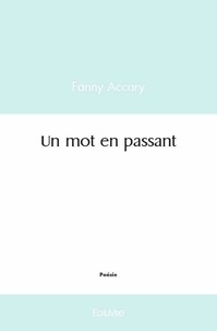 Fanny Accary - Un mot en passant.
