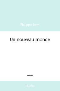 Philippe Lewi - Un nouveau monde.