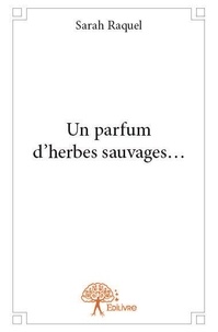 Sarah Raquel - Un parfum d'herbes sauvages....
