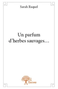 Un parfum d'herbes sauvages...