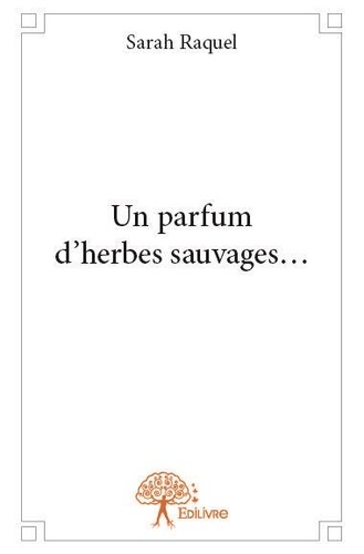 Sarah Raquel - Un parfum d'herbes sauvages....