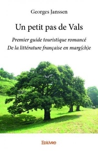Georges Janssen - Un petit pas de vals - Premier guide touristique romancé De la littérature française en marg(ch)e.