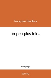 Françoise Devillers - Un peu plus loin... - Carnet de route.