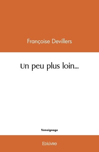 Françoise Devillers - Un peu plus loin... - Carnet de route.