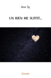 Un rien me suffit...