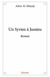 Abayaji alain Al - Un syrien à jussieu - Roman.