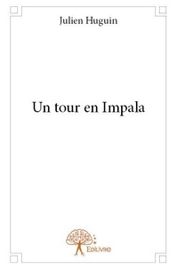 Julien Huguin - Un tour en impala.