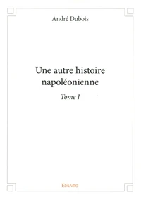 Une autre histoire napoléonienne