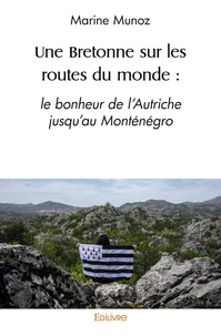 Une bretonne sur les routes du monde : le bonheur de l'autriche jusqu'au monténégro