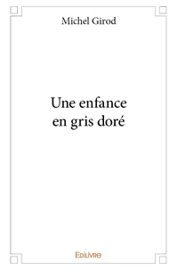 Une enfance en gris doré