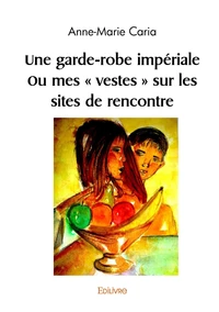 Une garde-robe impériale Ou mes « vestes » sur les sites de rencontre