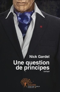 Nick Gardel - Une question de principes.