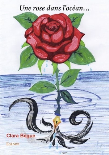 Clara Begue - Une rose dans l'océan….