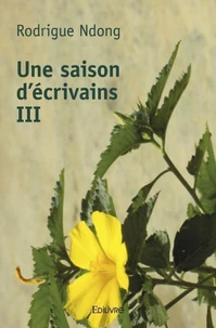 Une saison d'écrivains iii