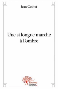 Une si longue marche à l'ombre