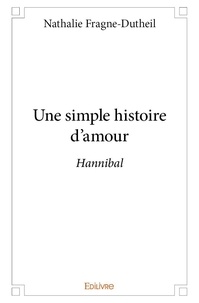 Nathalie fragne- Dutheil - Une simple histoire d'amour - Hannibal.