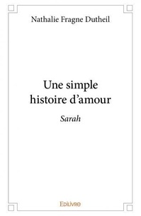 Nathalie fragne Dutheil - Une simple histoire d'amour - Sarah.