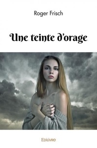 Roger Frisch - Une teinte d'orage.