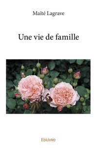 Maïté Lagrave - Une vie de famille.