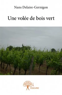 Une volée de bois vert