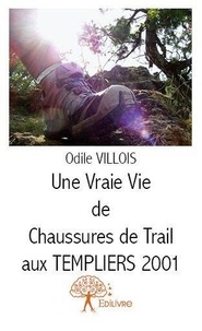 Villois Odile - Une vraie vie de chaussures de trail aux templiers 2001.