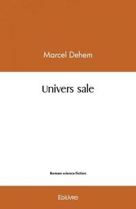Marcel Dehem - Univers sale.